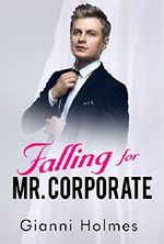 Falling for Mr. Corporate: A Steamy Billionaire Corporate Romance (Corporate Pride Book 1) (English Edition) Cover des Buches Falling for Mr. Corporate: A Steamy Billionaire Corporate Romance (Corporate Pride Book 1) (English Edition) (ISBN: B07CWBH181)