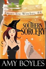 Southern Sorcery (Sweet Tea Witch Mysteries Book 4) (English Edition) Cover des Buches Southern Sorcery (Sweet Tea Witch Mysteries Book 4) (English Edition) (ISBN: B07CX7N9PF)
