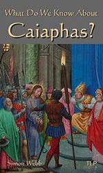 What Do We Know About Caiaphas? (English Edition) Cover des Buches What Do We Know About Caiaphas? (English Edition) (ISBN: B07CZM9H82)