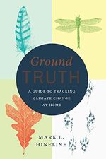 Ground Truth: A Guide to Tracking Climate Change at Home (English Edition) Cover des Buches Ground Truth: A Guide to Tracking Climate Change at Home (English Edition) (ISBN: B07D1MFXBB)