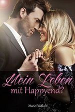 Mein Leben mit Happyend? Cover des Buches Mein Leben mit Happyend? (ISBN: B07D222LKX)