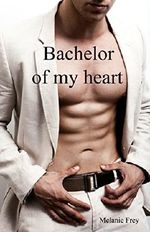 Bachelor of my heart Cover des Buches Bachelor of my heart (ISBN: B07D237WWD)