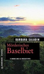 Mörderisches Baselbiet: 11 Krimis und 125 Freizeittipps (Kriminelle Freizeitführer im GMEINER-Verlag) Cover des Buches Mörderisches Baselbiet: 11 Krimis und 125 Freizeittipps (Kriminelle Freizeitführer im GMEINER-Verlag) (ISBN: B07D3SFHNB)
