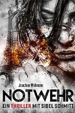 Notwehr: Ein Thriller mit Sibel Schmitt Cover des Buches Notwehr: Ein Thriller mit Sibel Schmitt (ISBN: B07D3TQ3D5)