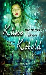 Küsse niemals einen Kobold Cover des Buches Küsse niemals einen Kobold (ISBN: B07D6VWZCY)