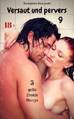 Versaut und pervers 9: 5 geile Erotik Storys Cover des Buches Versaut und pervers 9: 5 geile Erotik Storys (ISBN: B07D7XR43N)
