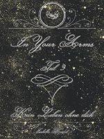 In Your Arms: Teil 3: Kein Leben ohne dich Cover des Buches In Your Arms: Teil 3: Kein Leben ohne dich (ISBN: B07D81VQ9T)