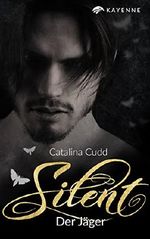 Silent: Der Jäger Cover des Buches Silent: Der Jäger (ISBN: B07D8R13LH)