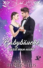 Babybäuche küsst man nicht Cover des Buches Babybäuche küsst man nicht (ISBN: B07D95RD7N)