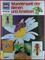 Wunder der Bienen und Ameisen. Ein Was Ist Was Buch. BAND 19 Cover des Buches Wunder der Bienen und Ameisen. Ein Was Ist Was Buch. BAND 19 (ISBN: B07D9G4KXM)