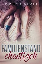 Familienstand chaotisch Cover des Buches Familienstand chaotisch (ISBN: B07D9L92SJ)