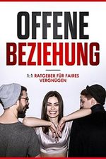 Offene Beziehung 1:1 Ratgeber für faires Vergnügen. Polyamorie. Woher der Wunsch nach freier Liebe kommt und wie man damit umgeht. Cover des Buches Offene Beziehung 1:1 Ratgeber für faires Vergnügen. Polyamorie. Woher der Wunsch nach freier Liebe kommt und wie man damit umgeht. (ISBN: B07DB62MR2)