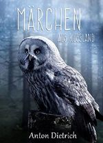 Märchen aus Russland – Russische Volksmärchen (Illustrierte Ausgabe) Cover des Buches Märchen aus Russland – Russische Volksmärchen (Illustrierte Ausgabe) (ISBN: B07DDFW1CH)