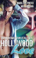 Hollywood Love 1: Ein Stuntman zum Verlieben Cover des Buches Hollywood Love 1: Ein Stuntman zum Verlieben (ISBN: B07DFQRHRF)