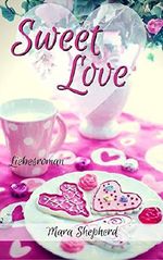 Sweet Love: Zwei Millionäre, zwei Frauen und die große Liebe Cover des Buches Sweet Love: Zwei Millionäre, zwei Frauen und die große Liebe (ISBN: B07DGDKHYW)
