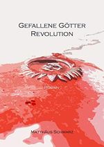 Gefallene Götter - Revolution: High Fantasy Roman Cover des Buches Gefallene Götter - Revolution: High Fantasy Roman (ISBN: B07DGTBRM8)