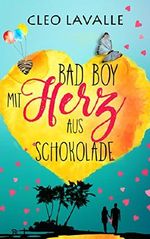 Bad Boy mit Herz aus Schokolade Cover des Buches Bad Boy mit Herz aus Schokolade (ISBN: B07DK7C259)