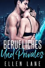 Berufliches Und Privates: Ein Milliardär - Liebesroman Cover des Buches Berufliches Und Privates: Ein Milliardär - Liebesroman (ISBN: B07DKVNQHH)