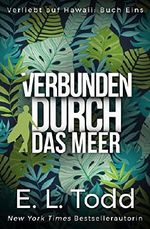 Verbunden durch das Meer (Verliebt auf Hawaii 1) Cover des Buches Verbunden durch das Meer (Verliebt auf Hawaii 1) (ISBN: B07DL2498C)