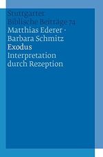 Exodus: Interpretation durch Rezeption (Stuttgarter Biblische Beiträge (SBB) 74) Cover des Buches Exodus: Interpretation durch Rezeption (Stuttgarter Biblische Beiträge (SBB) 74) (ISBN: B07DLHZ291)