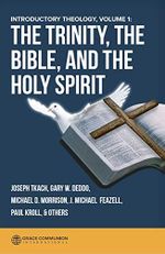The Trinity, the Bible, and the Holy Spirit: Introductory Theology, Volume 1 (English Edition) Cover des Buches The Trinity, the Bible, and the Holy Spirit: Introductory Theology, Volume 1 (English Edition) (ISBN: B07DLJMXKP)