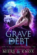 Grave Debt (How To Be A Necromancer Book 2) (English Edition) Cover des Buches Grave Debt (How To Be A Necromancer Book 2) (English Edition) (ISBN: B07DNKFSXK)
