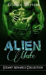 Alien Mate: Steamy Romance Collection Cover des Buches Alien Mate: Steamy Romance Collection (ISBN: B07DS813MV)