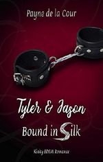 Tyler & Jason (Bound in Silk 1) Cover des Buches Tyler & Jason (Bound in Silk 1) (ISBN: B07DSZ1S8Q)