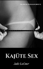 Kajüte Sex: Erotische Kurzgeschichte Cover des Buches Kajüte Sex: Erotische Kurzgeschichte (ISBN: B07DWBVBSV)
