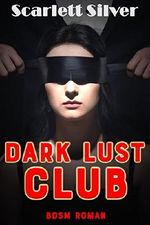 Dark Lust Club (BDSM Roman) Cover des Buches Dark Lust Club (BDSM Roman) (ISBN: B07DYHRXX3)