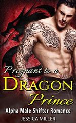 Pregnant to a Dragon Prince : Alpha Male Shifter Romance Cover des Buches Pregnant to a Dragon Prince : Alpha Male Shifter Romance (ISBN: B07DZY7MK9)