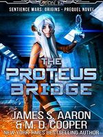 The Proteus Bridge - A Hard Science Fiction AI Adventure (The Sentience Wars) (English Edition) Cover des Buches The Proteus Bridge - A Hard Science Fiction AI Adventure (The Sentience Wars) (English Edition) (ISBN: B07F18VHQ8)