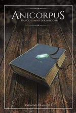 Anicorpus: Das Geheimnis der Anicorpi Cover des Buches Anicorpus: Das Geheimnis der Anicorpi (ISBN: B07F23XCYK)