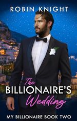 The Billionaire's Wedding (My Billionaire Book 2) (English Edition) Cover des Buches The Billionaire's Wedding (My Billionaire Book 2) (English Edition) (ISBN: B07F614QS2)
