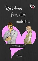 Und dann kam alles anders ... (Deichkicker 2) Cover des Buches Und dann kam alles anders ... (Deichkicker 2) (ISBN: B07F6B451G)