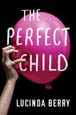The Perfect Child (English Edition) Cover des Buches The Perfect Child (English Edition) (ISBN: B07F6C3YYL)
