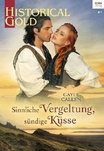 Sinnliche Vergeltung, sündige Küsse (Historical Gold 329) Cover des Buches Sinnliche Vergeltung, sündige Küsse (Historical Gold 329) (ISBN: B07F8TKQP7)