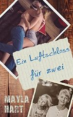 Ein Luftschloss für zwei Cover des Buches Ein Luftschloss für zwei (ISBN: B07F9985XQ)