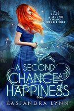 A Second Chance at Happiness (Time Travel and Second Chance Book 3) Cover des Buches A Second Chance at Happiness (Time Travel and Second Chance Book 3) (ISBN: B07FD9F3JL)