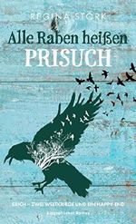 Alle Raben heißen Prisuch: Erich - zwei Weltkriege und ein Happy-End Cover des Buches Alle Raben heißen Prisuch: Erich - zwei Weltkriege und ein Happy-End (ISBN: B07FF67TW4)
