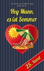 Hey Mann, es ist Sommer (Homo-Schmuddel-Nudeln 25) Cover des Buches Hey Mann, es ist Sommer (Homo-Schmuddel-Nudeln 25) (ISBN: B07FM3HQ8M)