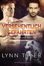 Versehentlich Gefährten (Das Fraser Lake-Rudel 1) Cover des Buches Versehentlich Gefährten (Das Fraser Lake-Rudel 1) (ISBN: B07FNSTWPQ)