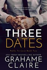 Three Dates: A Friends-To-Lovers Romance Novel (Paths To Love Book 2) (English Edition) Cover des Buches Three Dates: A Friends-To-Lovers Romance Novel (Paths To Love Book 2) (English Edition) (ISBN: B07FRS6YCV)