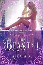 The Beast and I (Aurora Realm Fairy Tales Book 1) (English Edition) Cover des Buches The Beast and I (Aurora Realm Fairy Tales Book 1) (English Edition) (ISBN: B07FRXKZDH)
