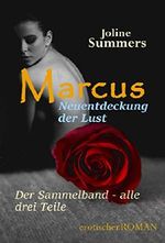 Marcus - Neuentdeckung der Lust: Der Sammelband - alle drei Teile Cover des Buches Marcus - Neuentdeckung der Lust: Der Sammelband - alle drei Teile (ISBN: B07FW3RRRN)