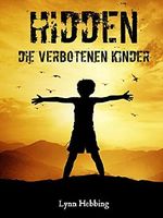 Hidden: Die verbotenen Kinder Cover des Buches Hidden: Die verbotenen Kinder (ISBN: B07FYBV8BK)