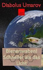 Bienenwaben: Schneller als das Licht Cover des Buches Bienenwaben: Schneller als das Licht (ISBN: B07G18CB45)
