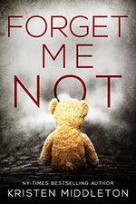 Forget Me Not (A Thrilling Suspense Novel) (Summit Lake Thriller Book 1) (English Edition) Cover des Buches Forget Me Not (A Thrilling Suspense Novel) (Summit Lake Thriller Book 1) (English Edition) (ISBN: B07G56WX57)