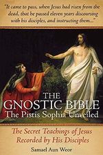 The Gnostic Bible: The Pistis Sophia Unveiled: The Secret Teachings of Jesus as Recorded by His Disciples (English Edition) Cover des Buches The Gnostic Bible: The Pistis Sophia Unveiled: The Secret Teachings of Jesus as Recorded by His Disciples (English Edition) (ISBN: B07G7GNLHD)