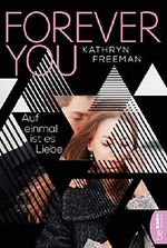 Forever You: Auf einmal ist es Liebe Cover des Buches Forever You: Auf einmal ist es Liebe (ISBN: B07GDPBH1N)